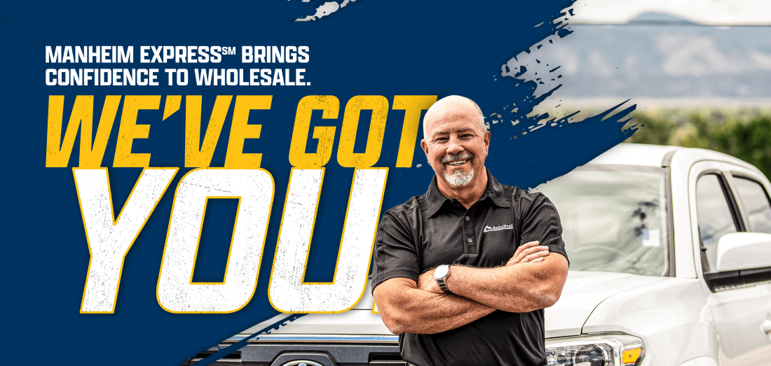 Manheim Express Brings Confidence to Wholesale. We've Got You Covered