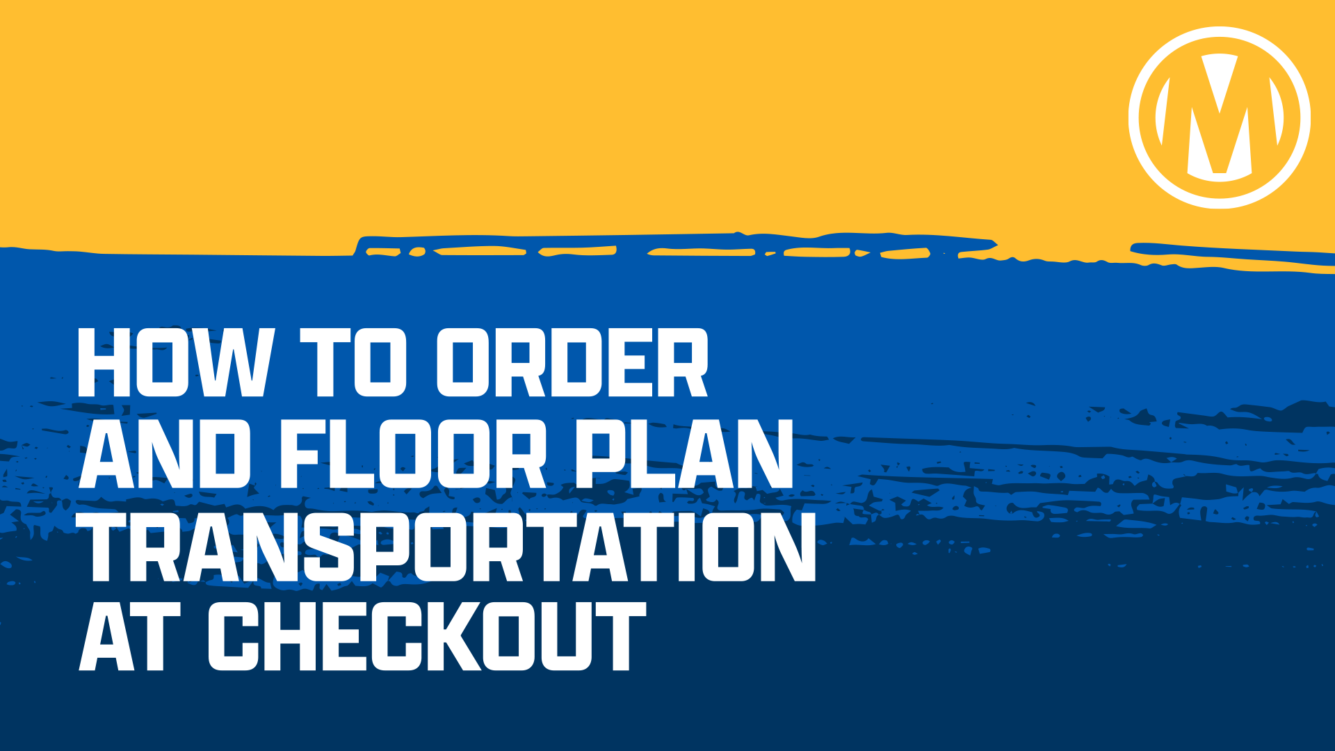 How to Order and Floor Plan Transportation at Checkout