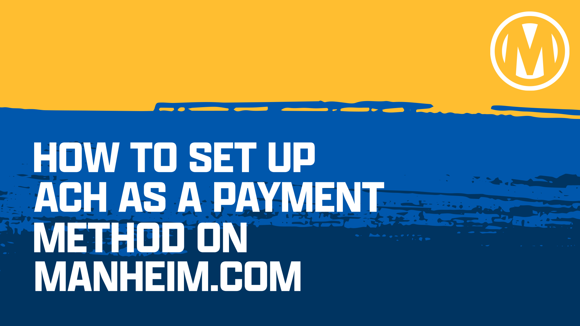 How to Set Up ACH as a Payment Method on Manheim.com