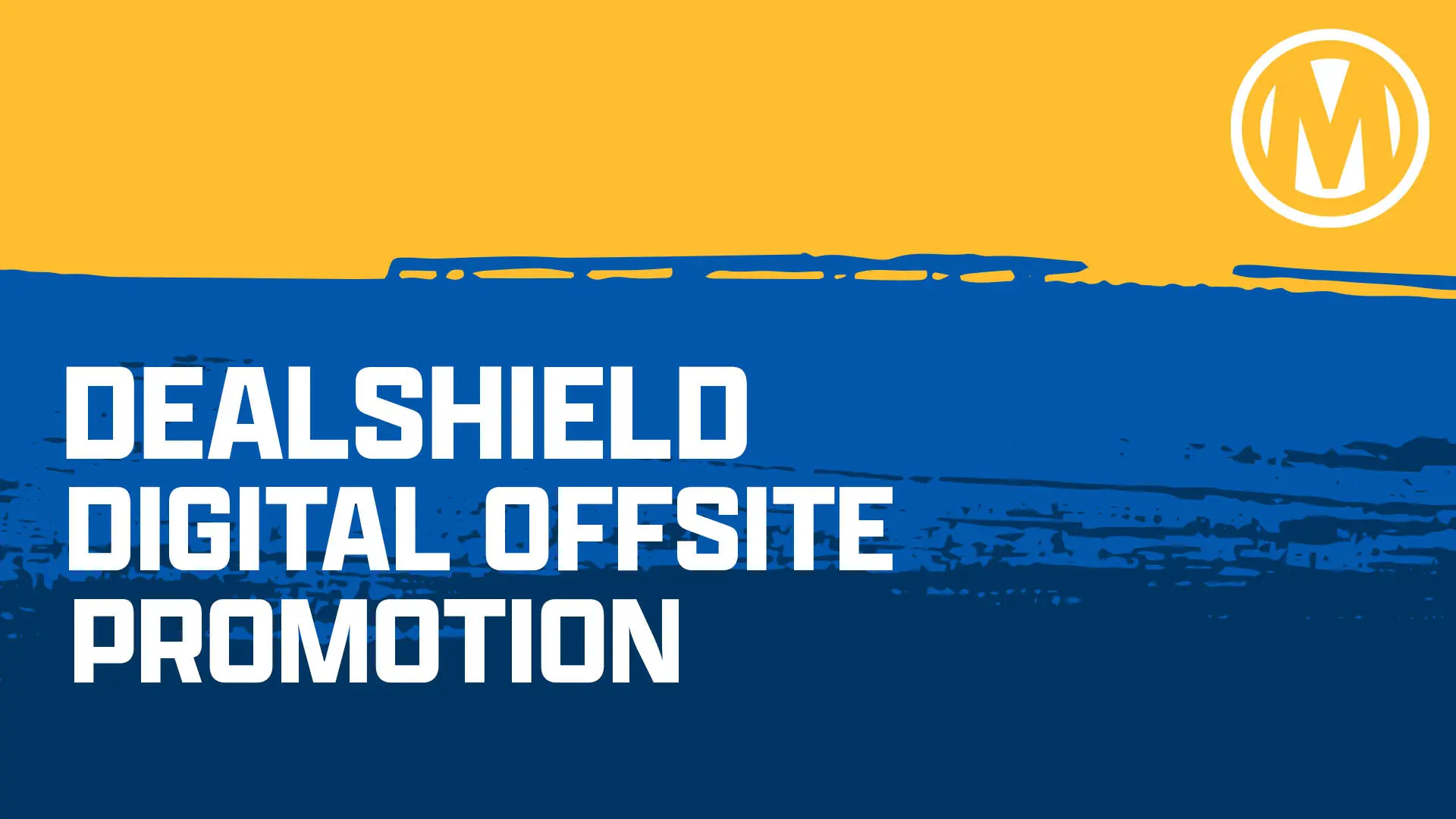 DealShield Digital Offsite Promotion